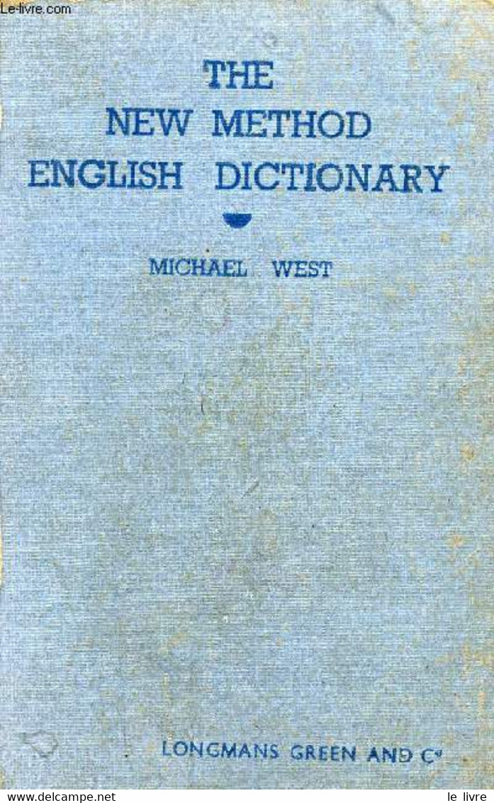 THE NEW METHOD ENGLISH DICTIONARY - WEST M. Ph., ENDICOTT J. G. - 1947 - Dictionaries, Thesauri