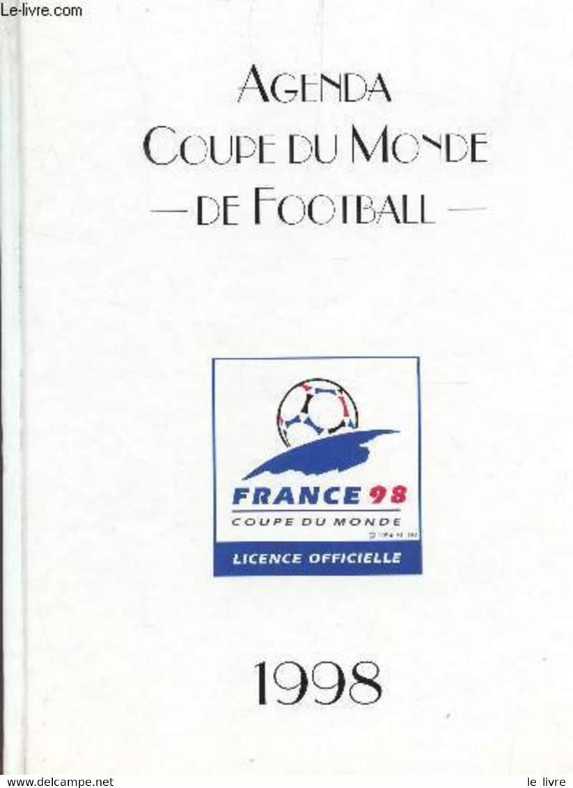 AGENDA COUPE DU MONDE DE FOOTBALL - FRANCE 98. - COLLECTIF - 1998 - Boeken