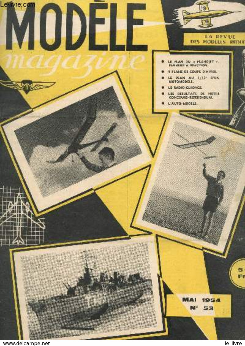 MODELE MAGAZINE - N°53 - MAI 1954 / LE PLAN DU PLANOJET, PLANEUR A REACTION - 4 PLANS DE COUPE D'HIVER - LE PLAN AU 1/10 - Modellismo