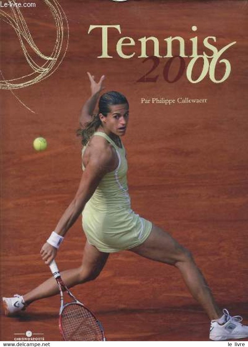 TENNIS 2006. - CALLEWAERT PHILIPPE - 2006 - Livres