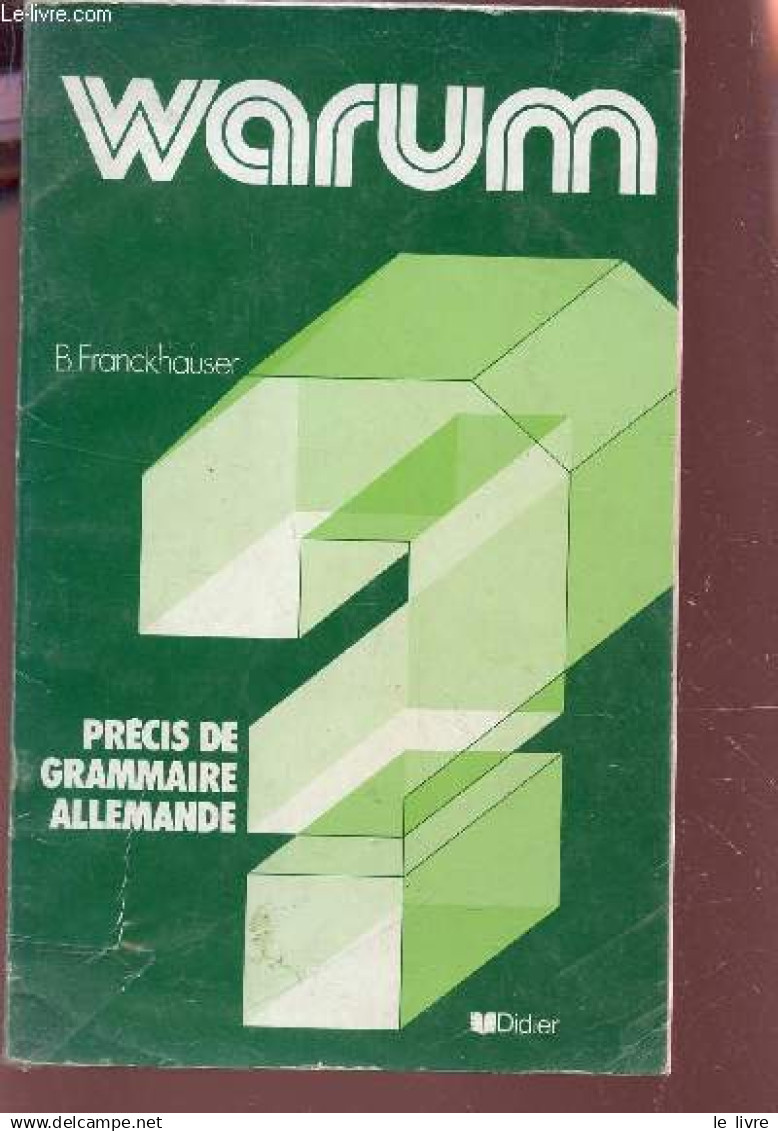 WARUM - PRECIS DE GRAMMAIRE ALLEMANDE. - FRANCKHAUSER B. - 1981 - Atlas