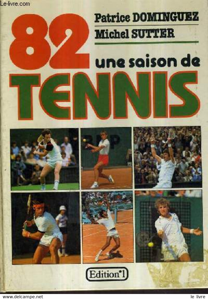 82 UNE SAISON DE TENNIS. - DOMINGUEZ PATRICE & SUTTER MICHEL - 1982 - Books