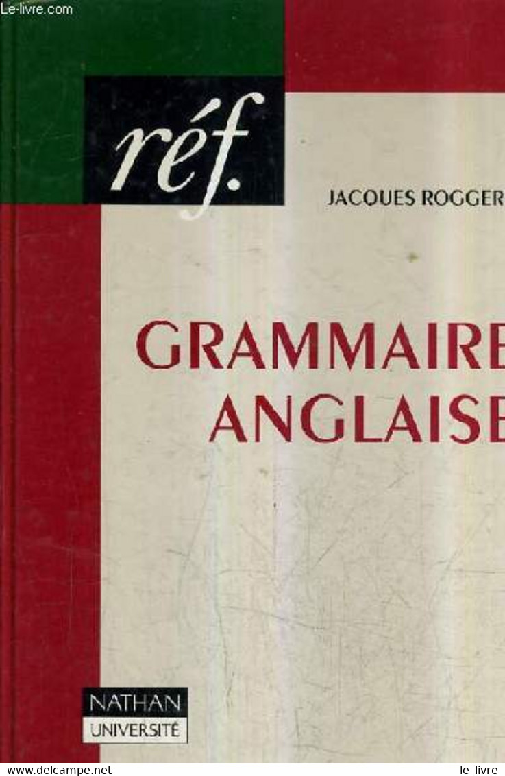 GRAMMAIRE ANGLAISE. - ROGGERO JACQUES - 0 - English Language/ Grammar