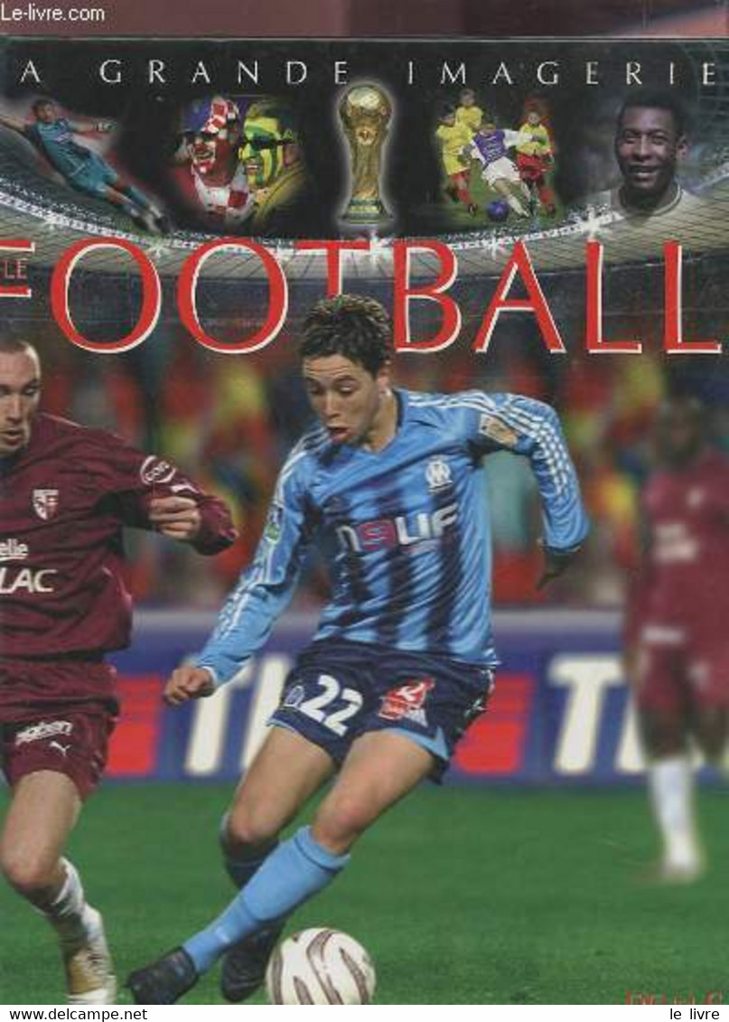 LE FOOTBALL. - SAGNIER CHRISTINE - 2007 - Boeken