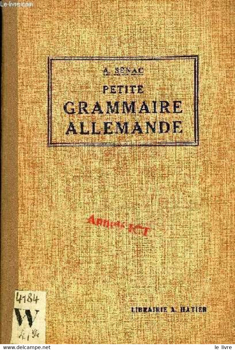 PETITE GRAMMAIRE ALLEMANDE (ELEMENTAIRE ET COMPLETE) - SENAC A. - 1925 - Atlas