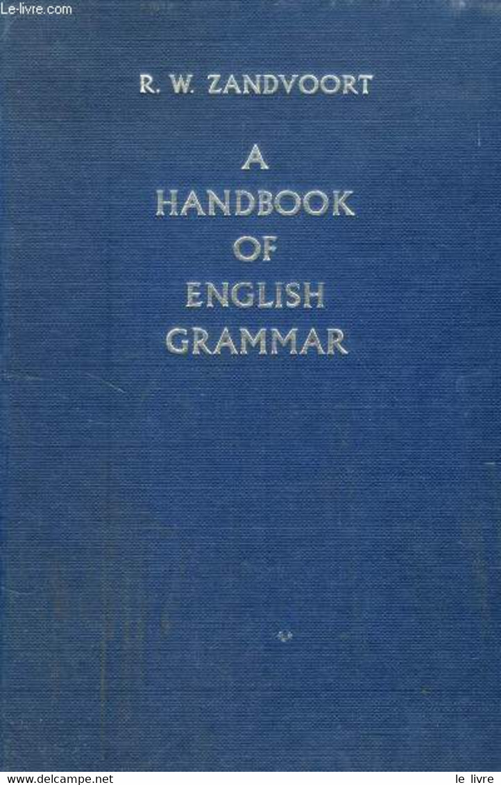 A HANDBOOK OF ENGLISH GRAMMAR - ZANDVOORT R. W. - 1957 - Englische Grammatik