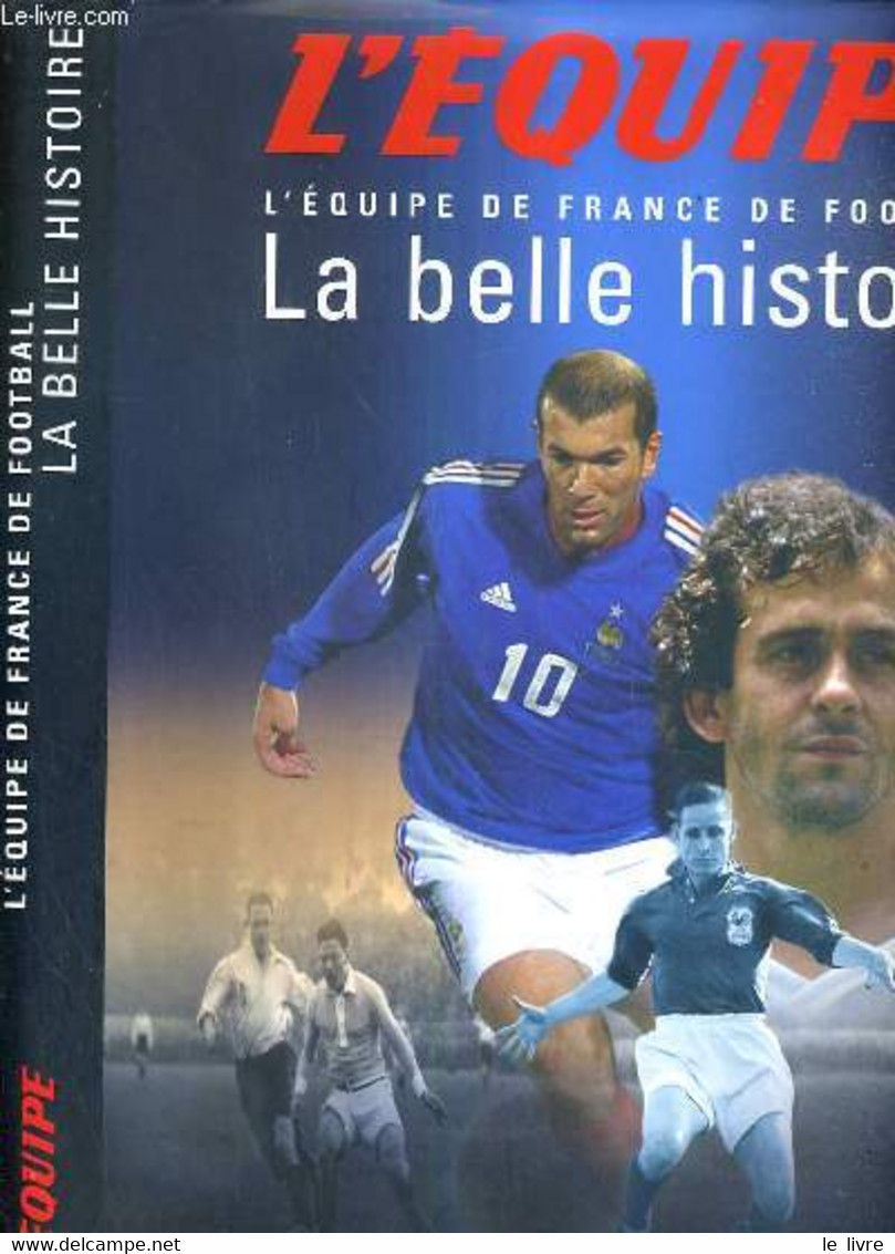 L'EQUIPE DE FRANCE DE FOOTBALL - LA BELLE HISTOIRE - COLLECTIF - 2004 - Boeken