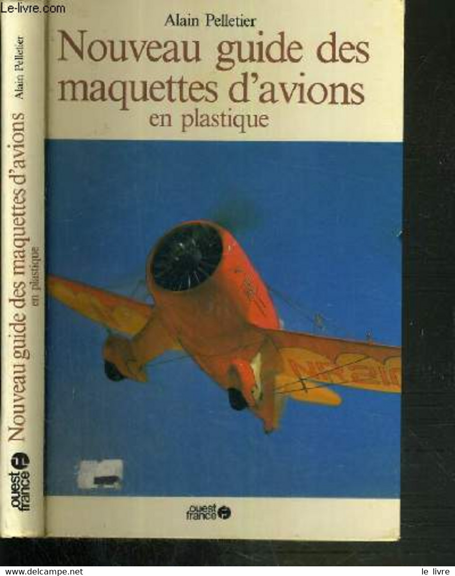 NOUVEAU GUIDE DES MAQUETTES D'AVIONS EN PLASTIQUE - PELLETIER ALAIN - 1985 - Modellbau