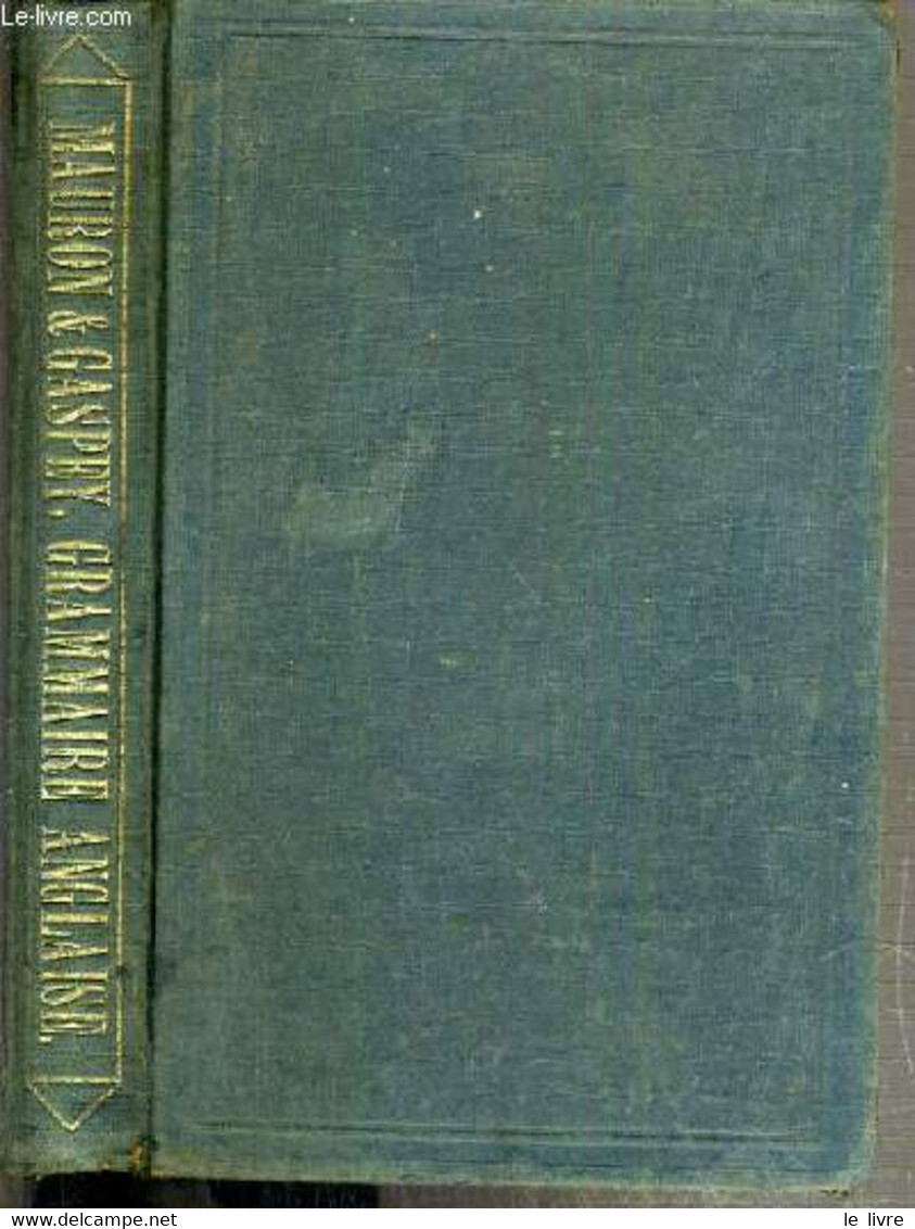 NOUVELLE GRAMMAIRE ANGLAISE AVEC DE NOMBREUX EXERCICES DE TRADUCTION, DE LECTURE ET DE CONVERSATION - MAURON A. - GASPEY - Englische Grammatik