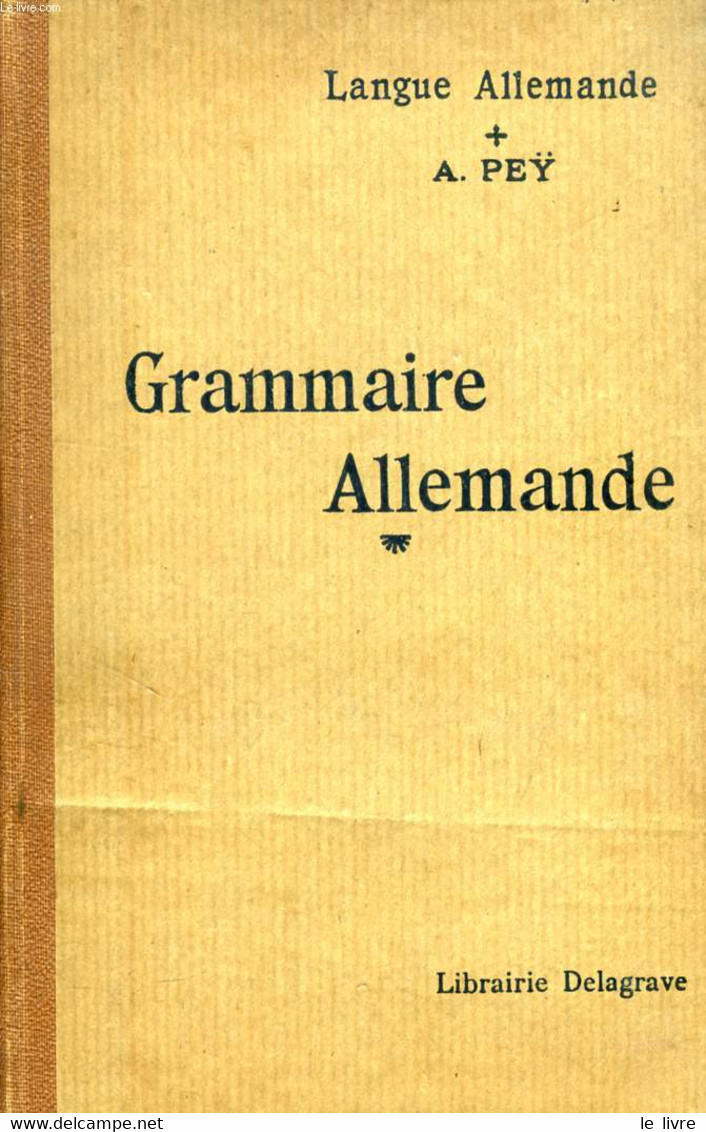 GRAMMAIRE ALLEMANDE PRATIQUE ET RAISONNEE - PEY ALEXANDRE - 1938 - Atlas