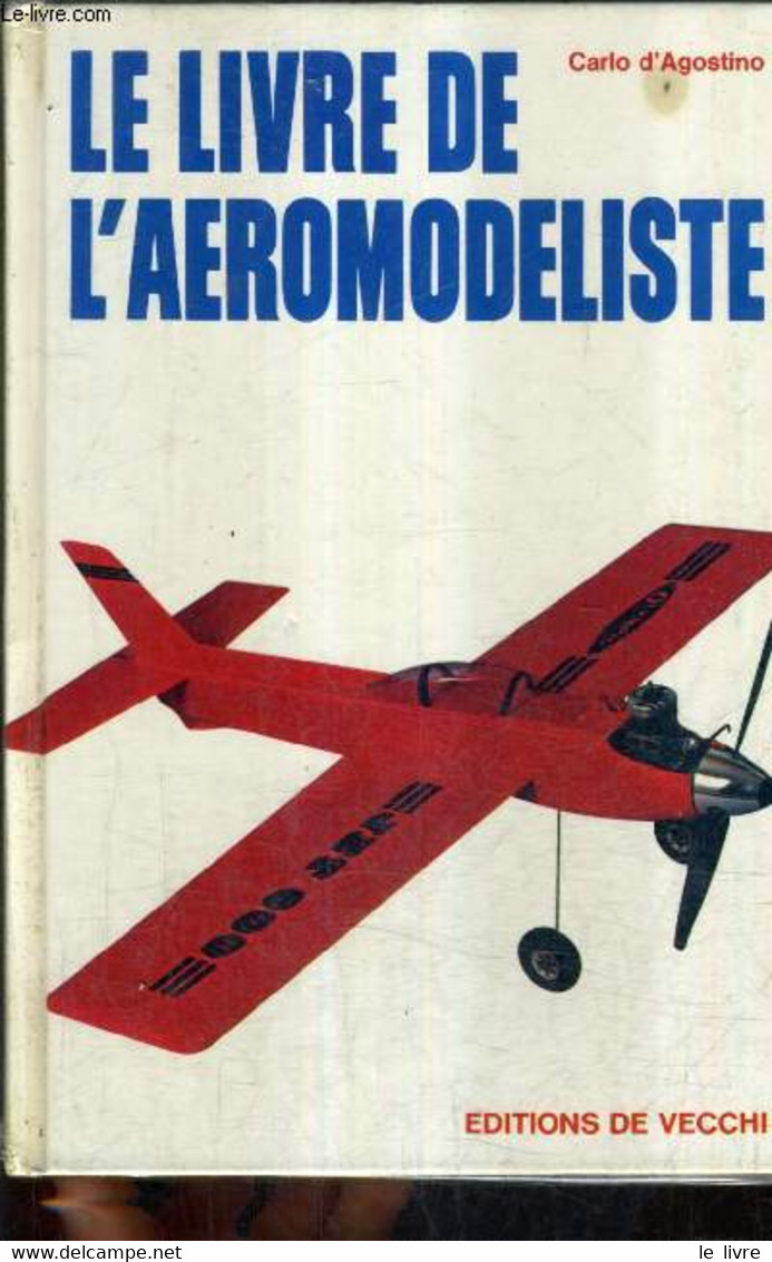 LE LIVRE DE L'AEROMODELISME. - D'AGOSTINO CARLO - 1979 - Modellbau