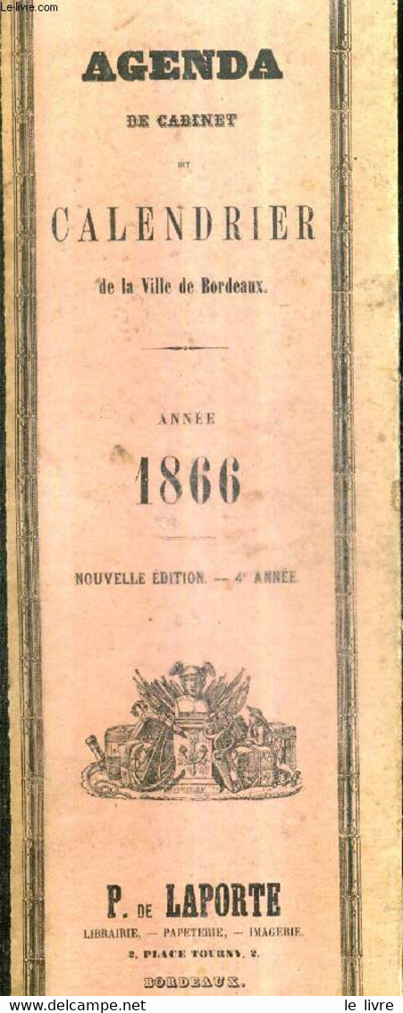 AGENDA DE CABINET DIT CALENDRIER DE LA VILLE DE BORDEAUX - ANNEE 1866 - NOUVELLE EDITION 4E ANNEE. - COLLECTIF - 1866 - Agendas