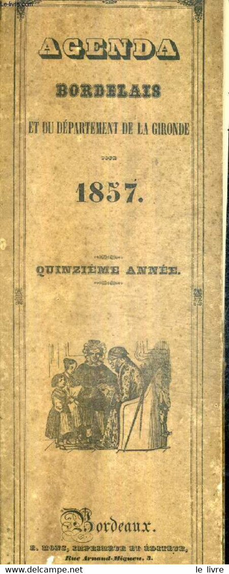 AGENDA BORDELAIS ET DU DEPARTEMENT DE LA GIRONDE POUR 1857 - 15E ANNEE. - COLLECTIF - 1857 - Agende & Calendari