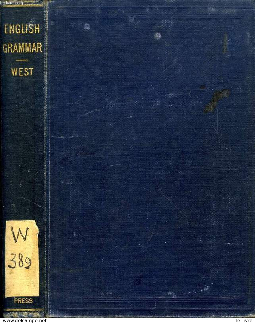 THE ELEMENTS OF ENGLISH GRAMMAR - WEST ALFRED S. - 1903 - Englische Grammatik