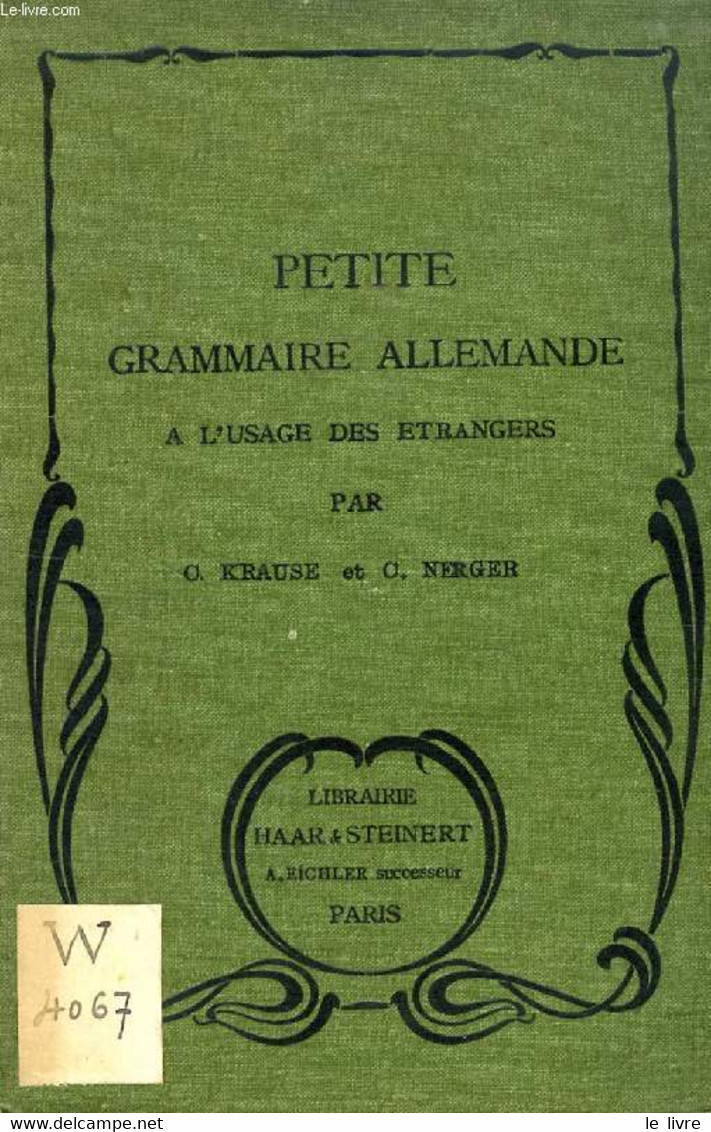 PETITE GRAMMAIRE ALLEMANDE A L'USAGE DES ETRANGERS - KRAUSE CHARLES, NERGER CHARLES - 1903 - Atlanten