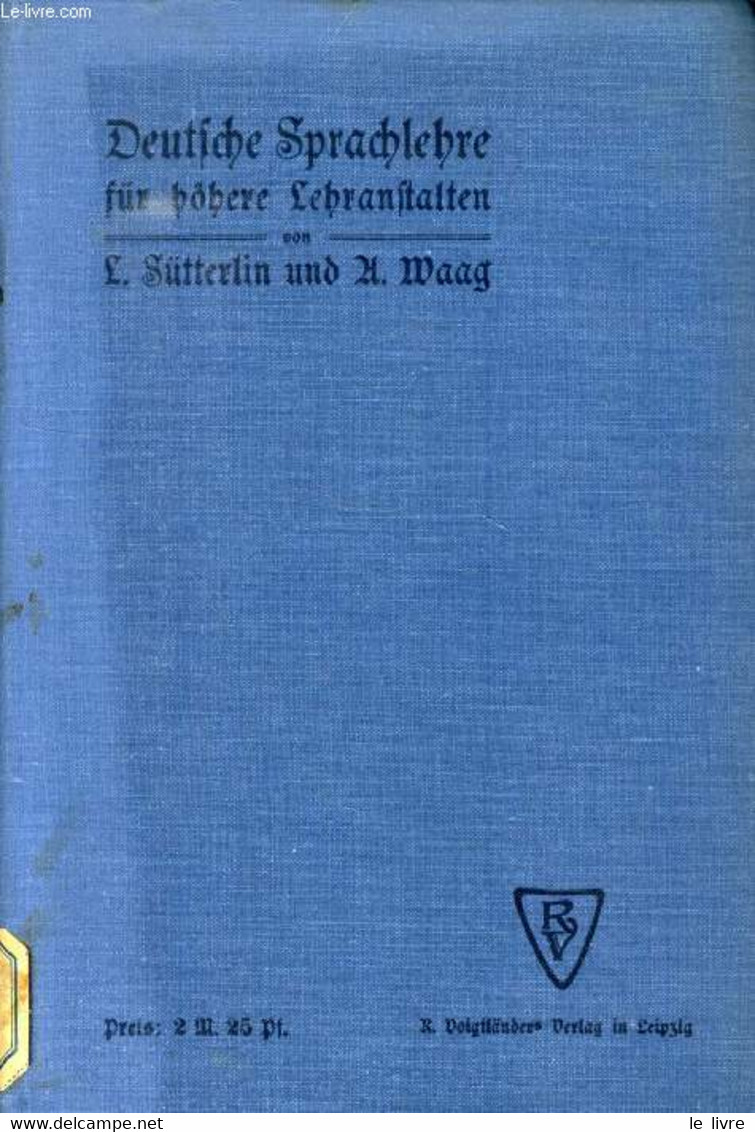 DEUTSCHE SPRACHLEHRE FÜR HÖHERE LEHRANSTALTEN - SÜTTERLIN LUDWIG, WAAG ALBERT - 1910 - Atlas