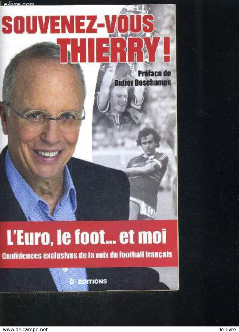 SOUVENEZ VOUS THIERRY / L EURO LE FOOT ET MOI Confidences Exclusives De La Voix Du Football Français / PREFACE DE DIDIER - Boeken