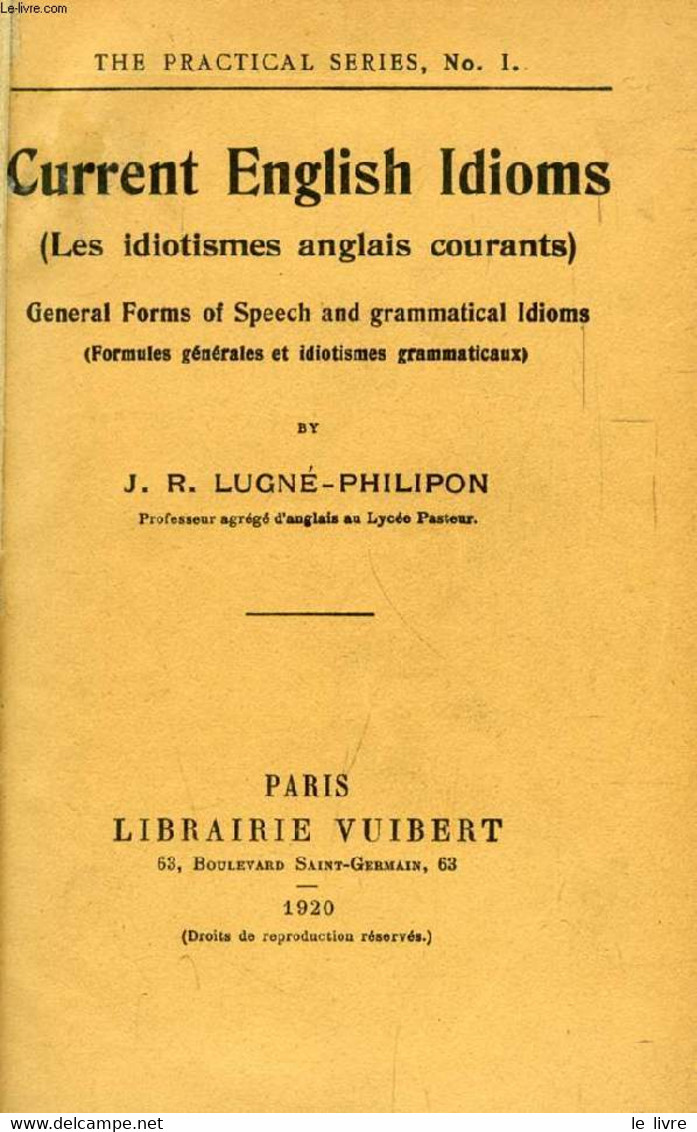 CURRENT ENGLISH IDIOMS (LES IDIOTISMES ANGLAIS COURANTS), (THE PRACTICAL SERIES, RECUEIL DE 5 OUVRAGES) - LUGNE-PHILIPON - Englische Grammatik