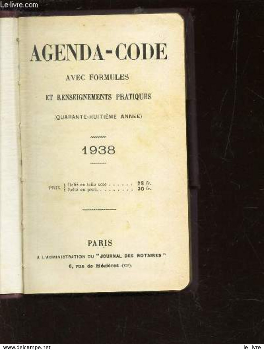 AGENDA-CODE AVEC FORMULES ET RENSEIGNEMENTS PRATIQUES - ANNEE 1938. - COLLECTIF - 1938 - Agendas Vierges