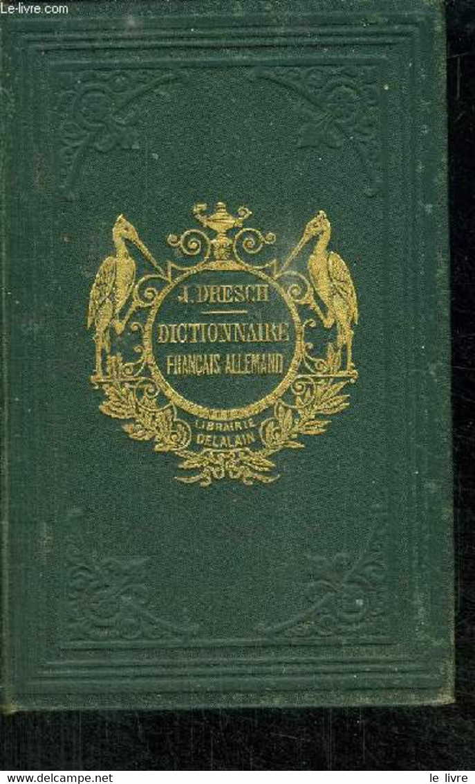 NOUVEAU DICTIONNAIRE CLASSIQUE FRANCAIS-ALLEMAND / 13è EDITION - DRESCH J. - 0 - Atlanten