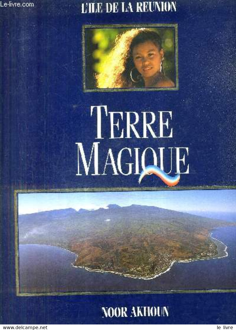 L'ILE DE LA REUNION - TERRE MAGIQUE. - AIME DE BEAULIEU GEORGES - 1989 - Outre-Mer