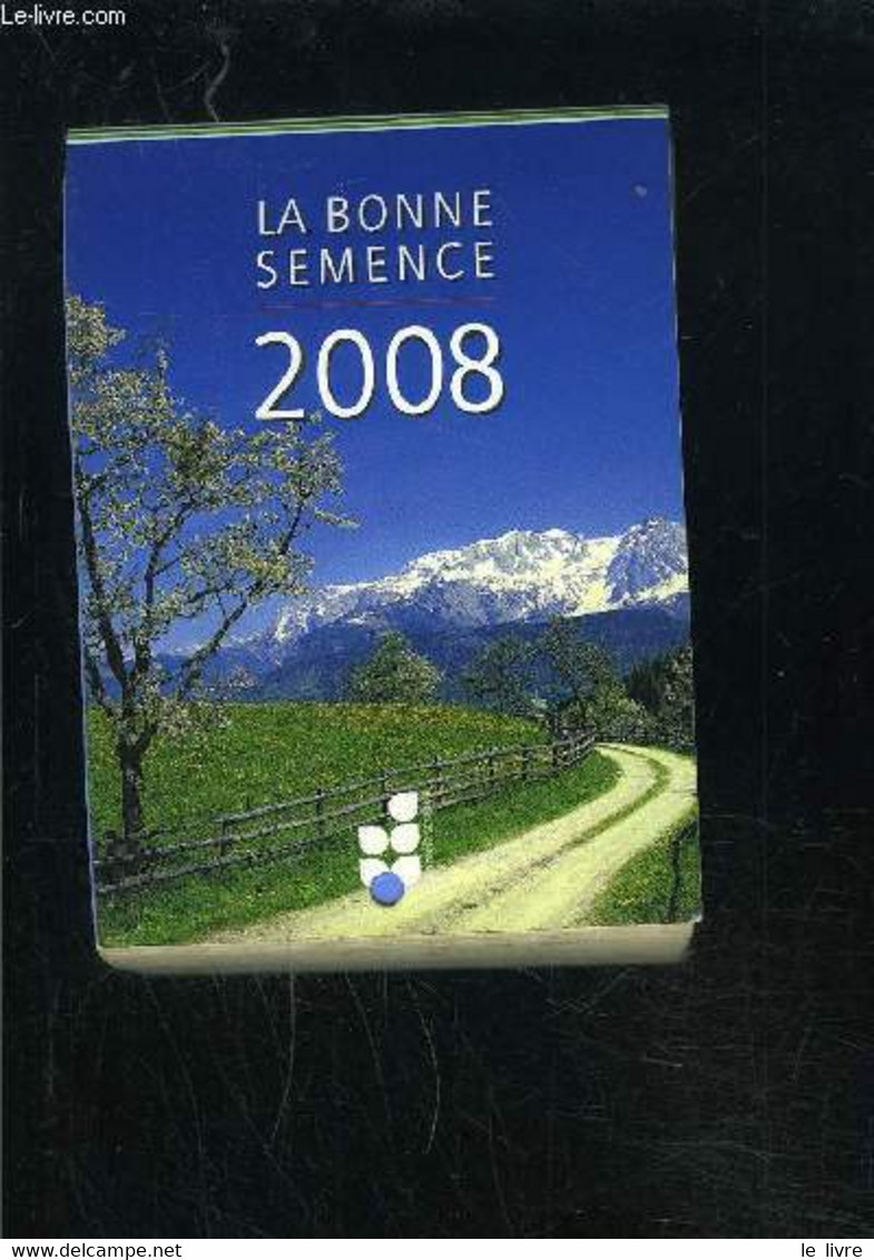 CALENDRIER: LA BONNE SEMENCE 2008 - COLLECTIF - 2008 - Agende & Calendari