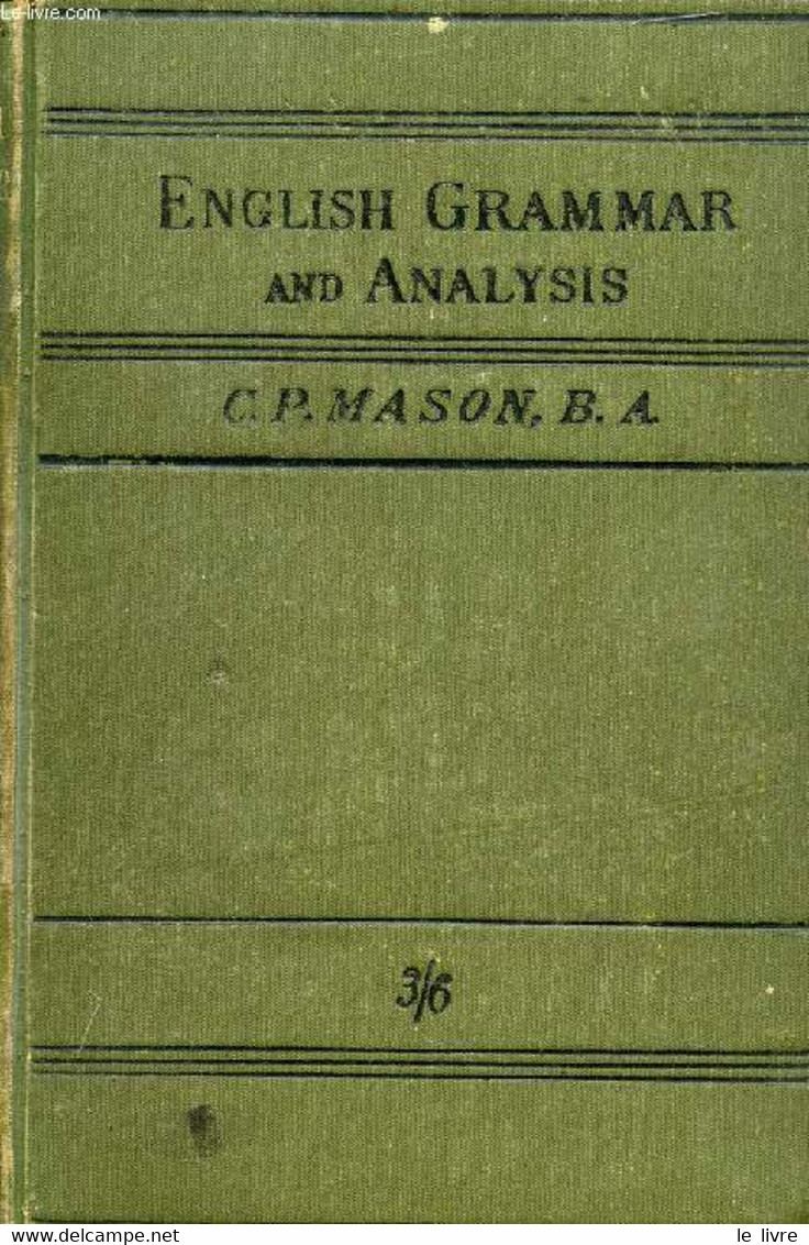 ENGLISH GRAMMAR, INCLUDING GRAMMATICAL ANALYSIS - MASON C.P. - 1904 - Inglés/Gramática