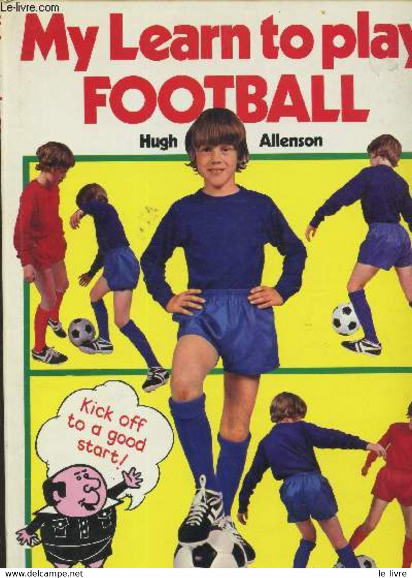 MY LEARN TO PLAY FOOTBALL - ALLENSON HUGH - 1974 - Boeken