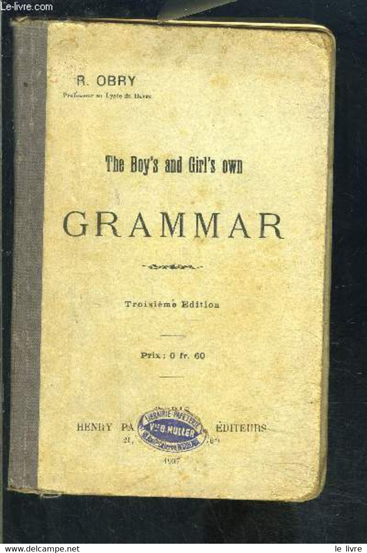 THE BOY S AND GIRL S OWN GRAMMAR - OBRY R - 1907 - Langue Anglaise/ Grammaire