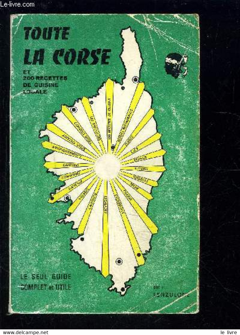 TOUTE LA CORSE ET 200 RECETTES DE CUISINE LOCALE - LENZULONE - 0 - Corse