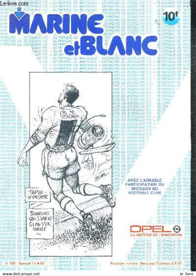 MARINE ET BLANC - AVEC L'AIMABLE PARTICIPATION DU MICKSON BD FOOTBALL CLUB - N°108 - SAMEDI 11-4-87 - GIRONDINS DE BORDE - Boeken