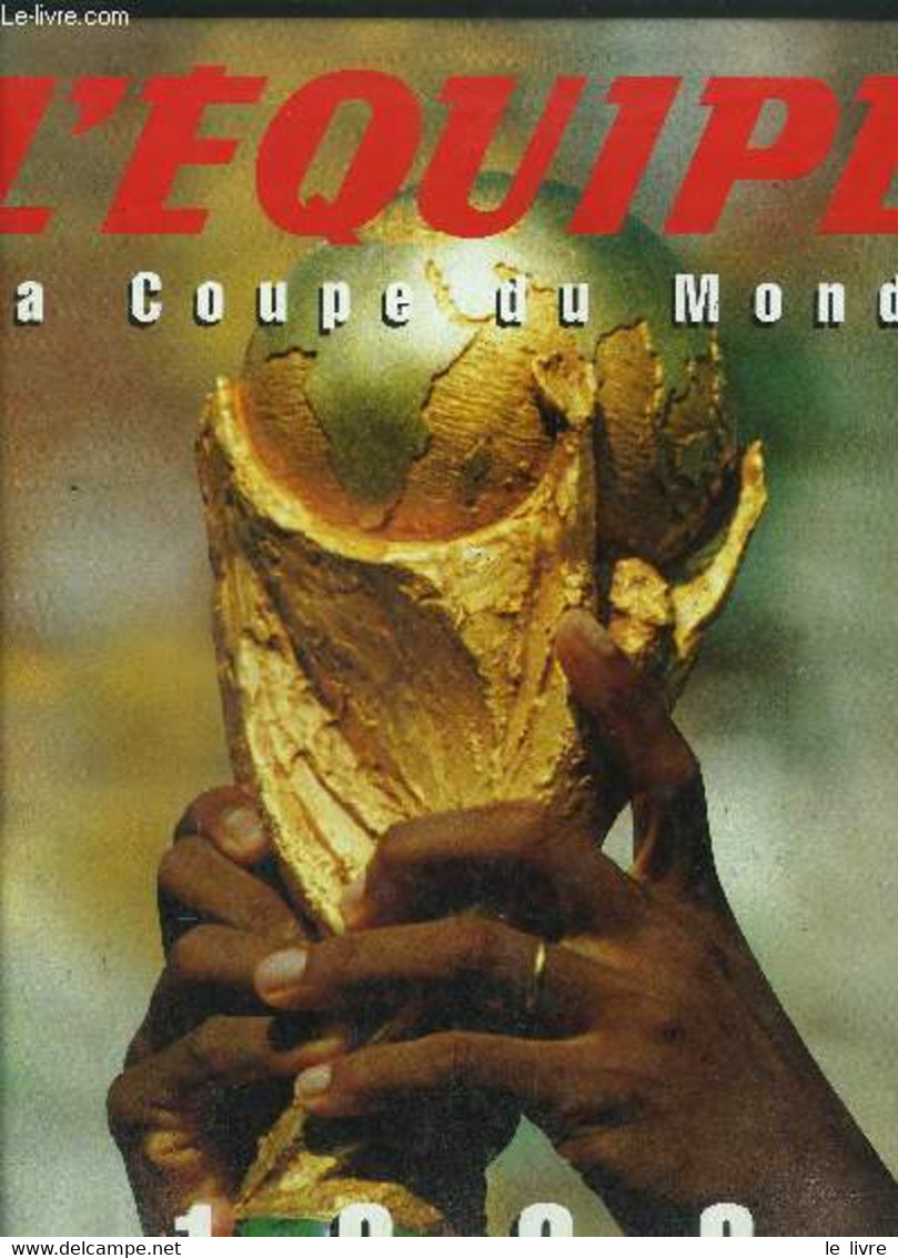 L'EQUIPE - LA COUPE DU MONDE 1930-1970 - LIVRE 1 + 1974-1998 LIVRE 2 - MARGOT O./ COLLECTIF - 1997 - Boeken