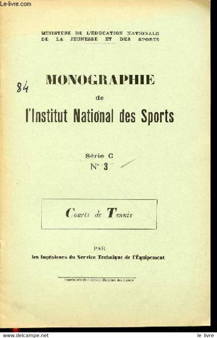 MONOGRAPHIE DE L'INSTITUT NATIONAL DES SPORTS N°3 / SERIE C - COURT DE TENNIS. - INGENIEURS DU SERVICE TECHNIQUE DE L'EQ - Livres