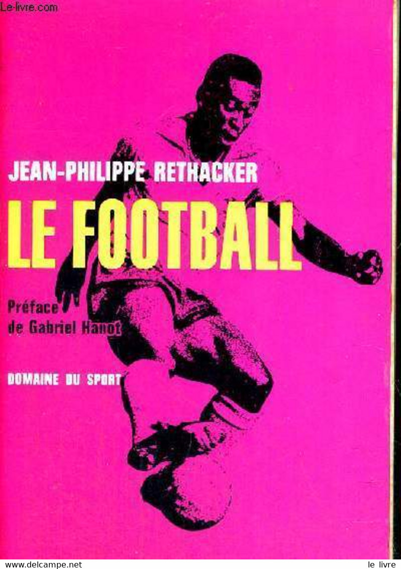 LE FOOTBALL - DOMAINE DU SPORT - RETHACKER JEAN-PHILIPPE - 1963 - Boeken