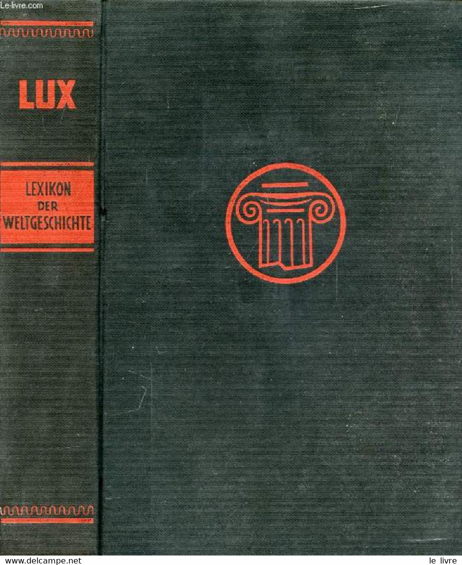 LEXIKON DER WELTGESCHICHTE, Von Der Vorzeit Bis Zur Gegenwart - LUX SEBASTIAN - 1962 - Atlas