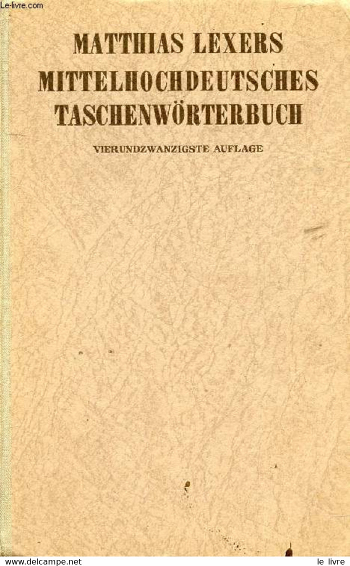 MATTHIAS LEXERS MITTELHOCHDEUTSCHES TASCHENWÖRTERBUCH - LEXER MATTHIAS - 1944 - Atlas