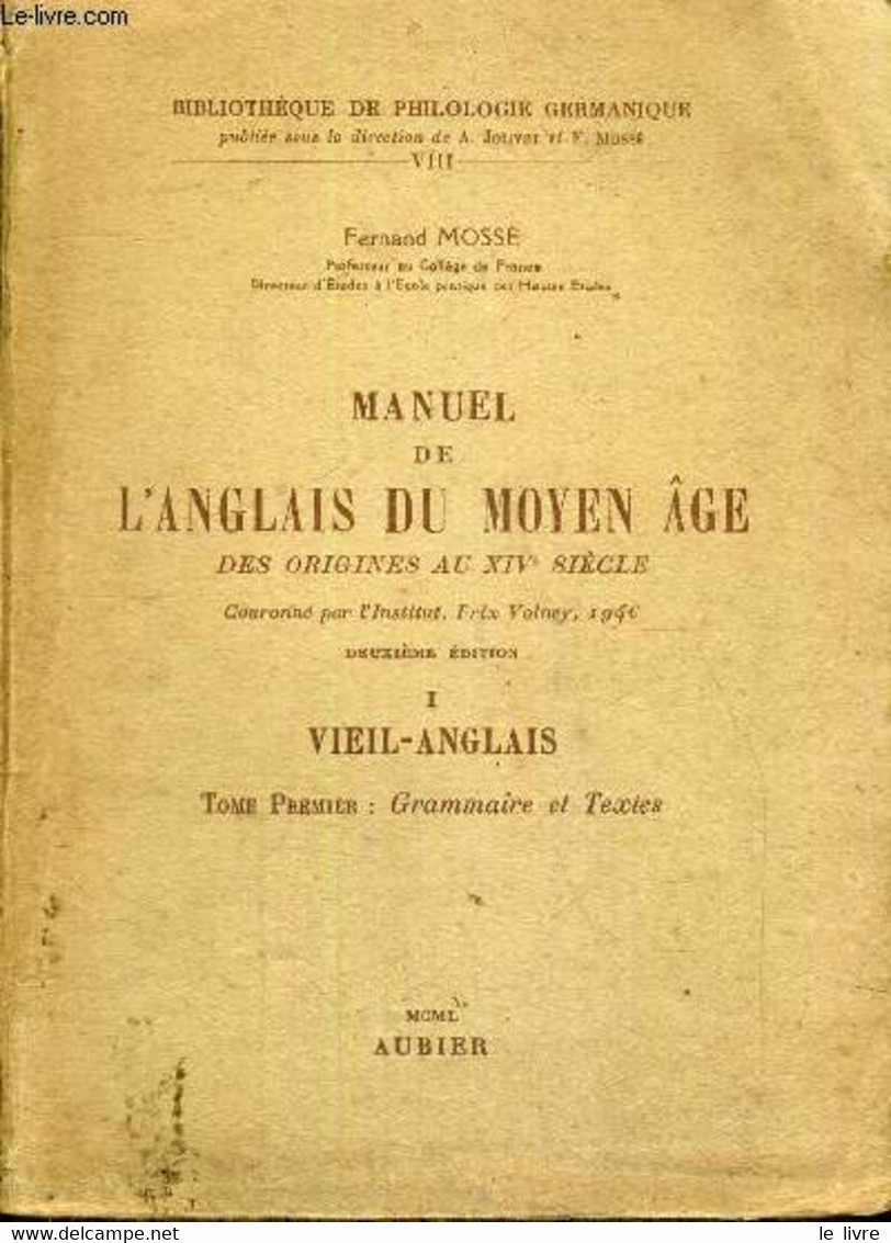 MANUEL DE L'ANGLAIS DU MOYEN AGE - DES ORIGINES AU XIV EME SIECLE - 4 VOLUMES - TOME 1 ET 2 - BIBLIOTHEQUE DE PHILOLOGIE - Englische Grammatik