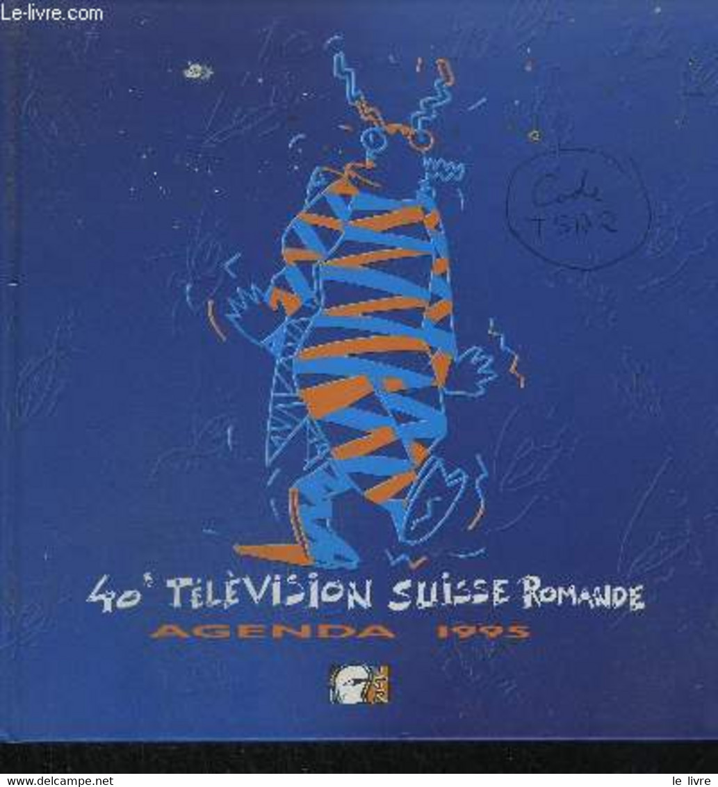 40e TELEVISION SUISSE ROMANDE - AGENDA 1995 - COLLECTIF - 1994 - Terminkalender Leer