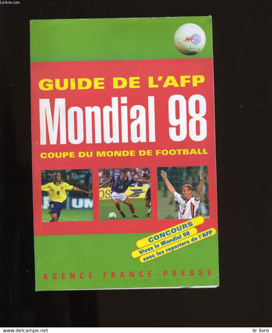 GUIDE DE L'AFP. MONDIAL 98. COUPE DU MONDE DE FOOTBALL. - COLLECTIF. - 998 - Boeken