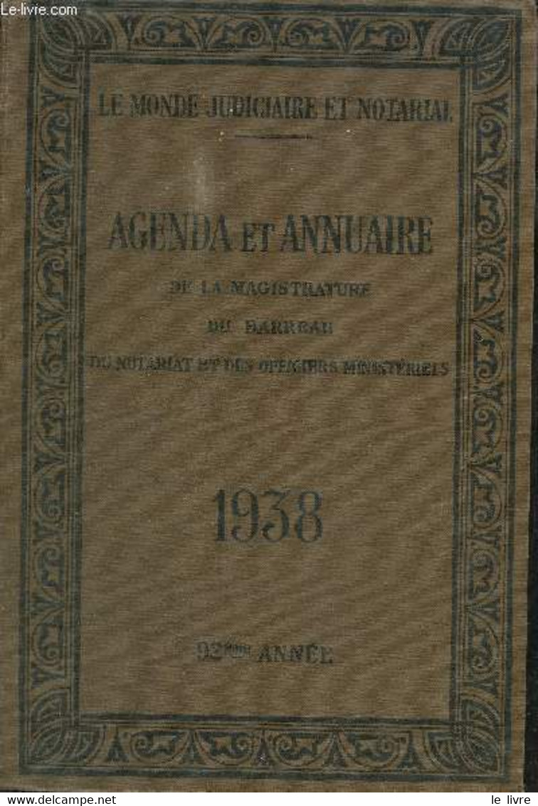 AGENDA ET ANNUAIRE DE LA MAGISTRATURE DU BARREAU DU NOTAIRAT ET DES OFFICIERS MINISTERIELS 1938 - COLLECTIF - 1938 - Agendas Vierges