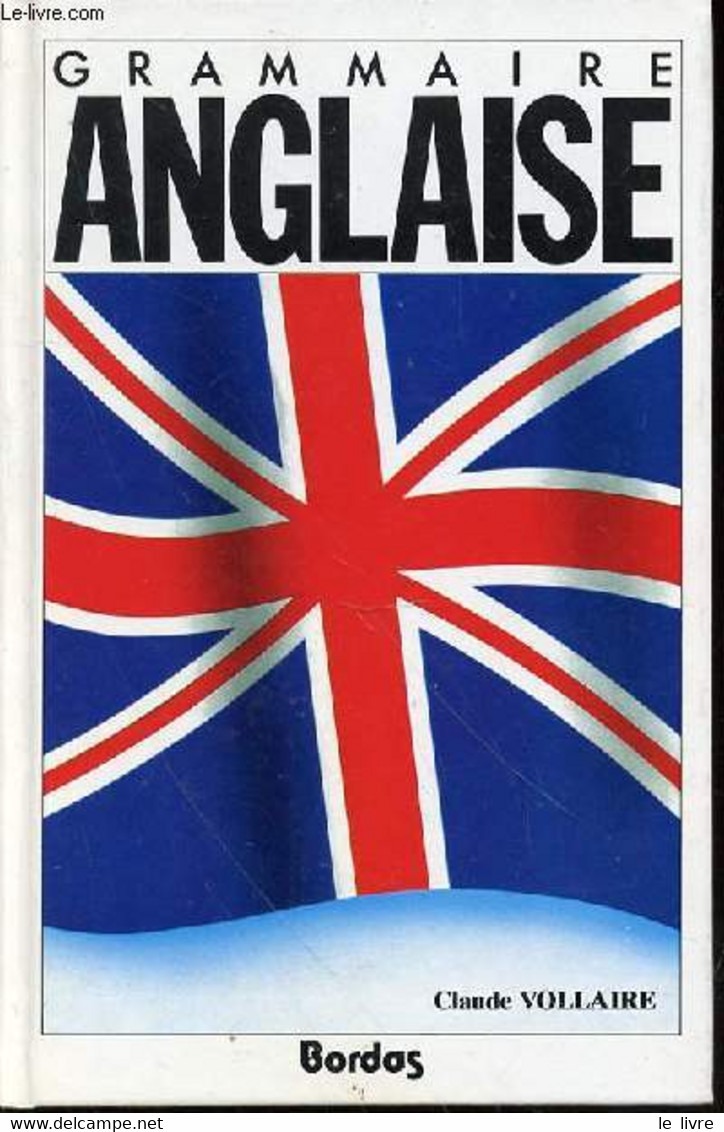 GRAMMAIRE ANGLAISE. - VOLLAIRE CLAUDE - 1985 - Lingua Inglese/ Grammatica