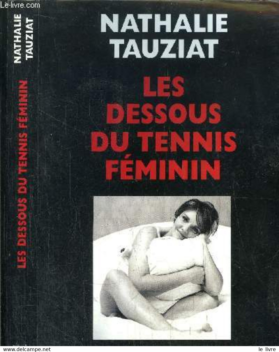 LES DESSOUS DU TENNIS FEMININ - TAUZIAT NATHALIE - 2000 - Livres
