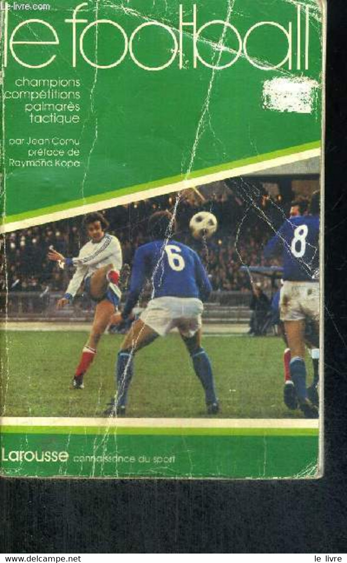 LE FOOTBALL - CHAMPIONS - COMPETITIONS - PALMARES - TACTIQUE - CORNU JEAN - 1978 - Boeken