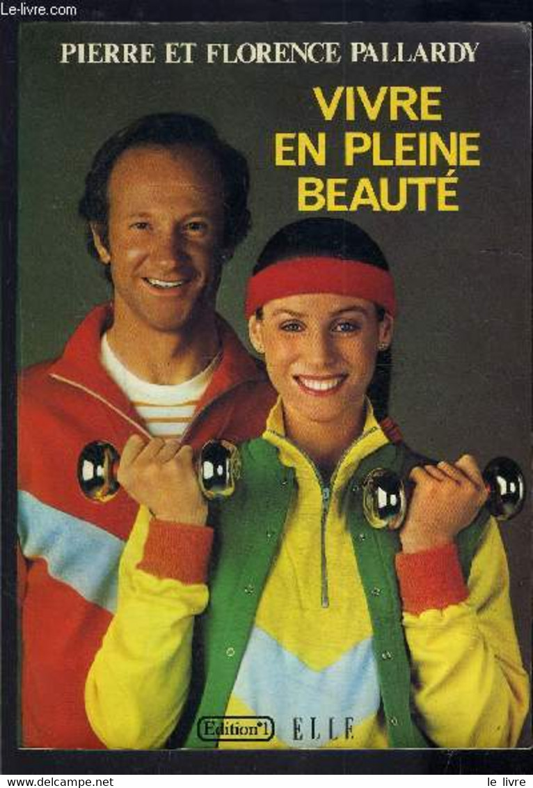 VIVRE EN PLEINE BEAUTE - PALLARDY PIERRE ET FLORENCE - 1982 - Books