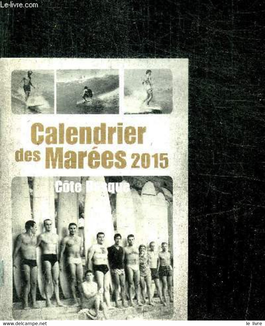 CALENDRIER DES MAREES 2015 - COTE BASQUE - COLLECTIF - 2014 - Agendas & Calendriers