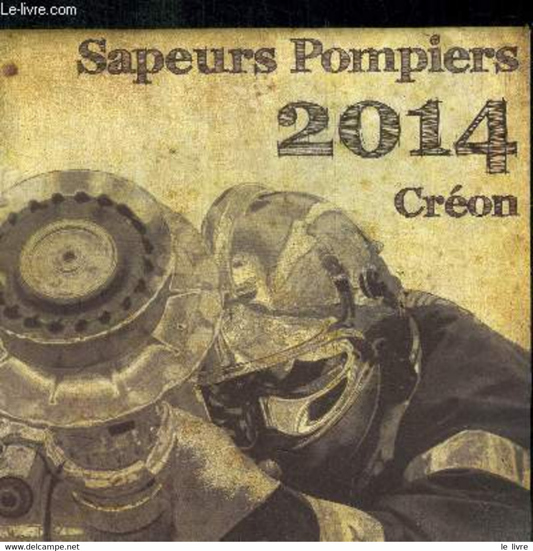 CALENDRIER SAPEURS POMPIERS 2014 CREON - COLLECTIF - 2013 - Agende & Calendari