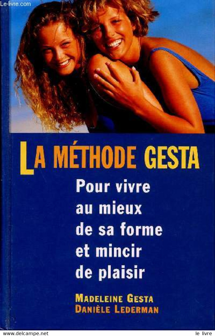 LA METHODE GESTA/POUR VIVRE AU MIEUX DE SA FORME ET MINCIR DE PLAISIR - GESTA/LEDERMAN - 1996 - Libri