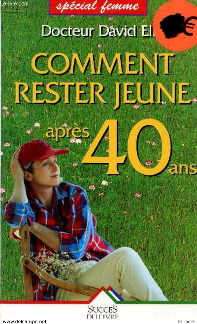 COMMENT RESTER JEUNE APRES 40 ANS - DR ELIA David - 1995 - Livres