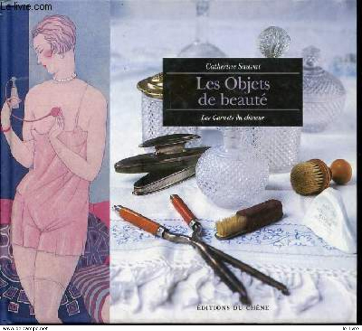 LES OBJETS DE BEAUTE - LES CARNETS DU CHINEUR. - SAUVAT CATHERINE - 2003 - Livres