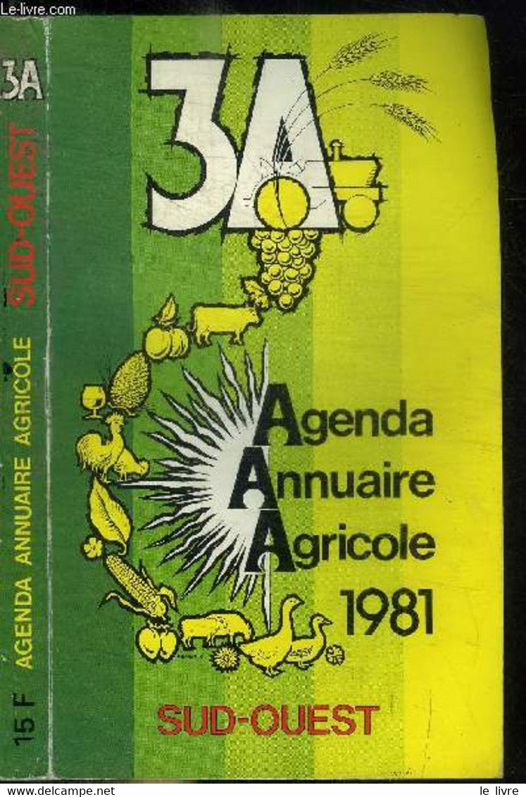 AGENDA ANNUAIRE AGRICOLE 1981 Sommaire : Votre Calendrier - Les Saisons, Les Fêtes - Les Indicatifs Départementaux - Les - Agende Non Usate